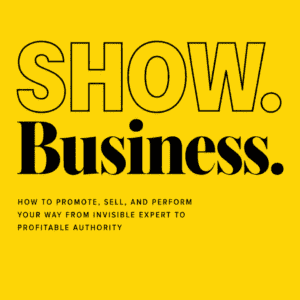 Show. Business.